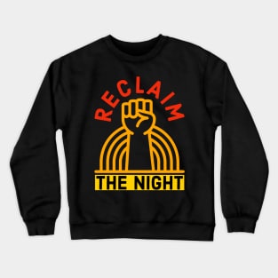 Reclaim The Night Crewneck Sweatshirt